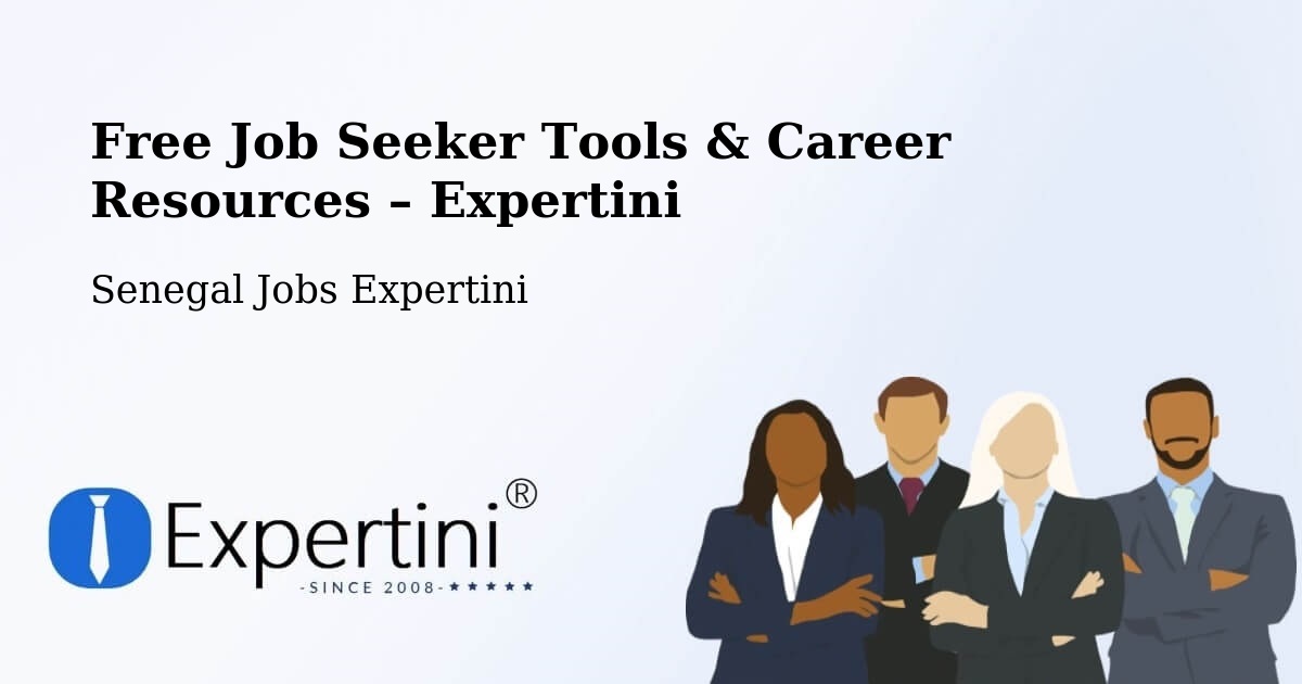 Free Job Seeker Tools & Career Resources – Senegal - Senegal Jobs Expertini