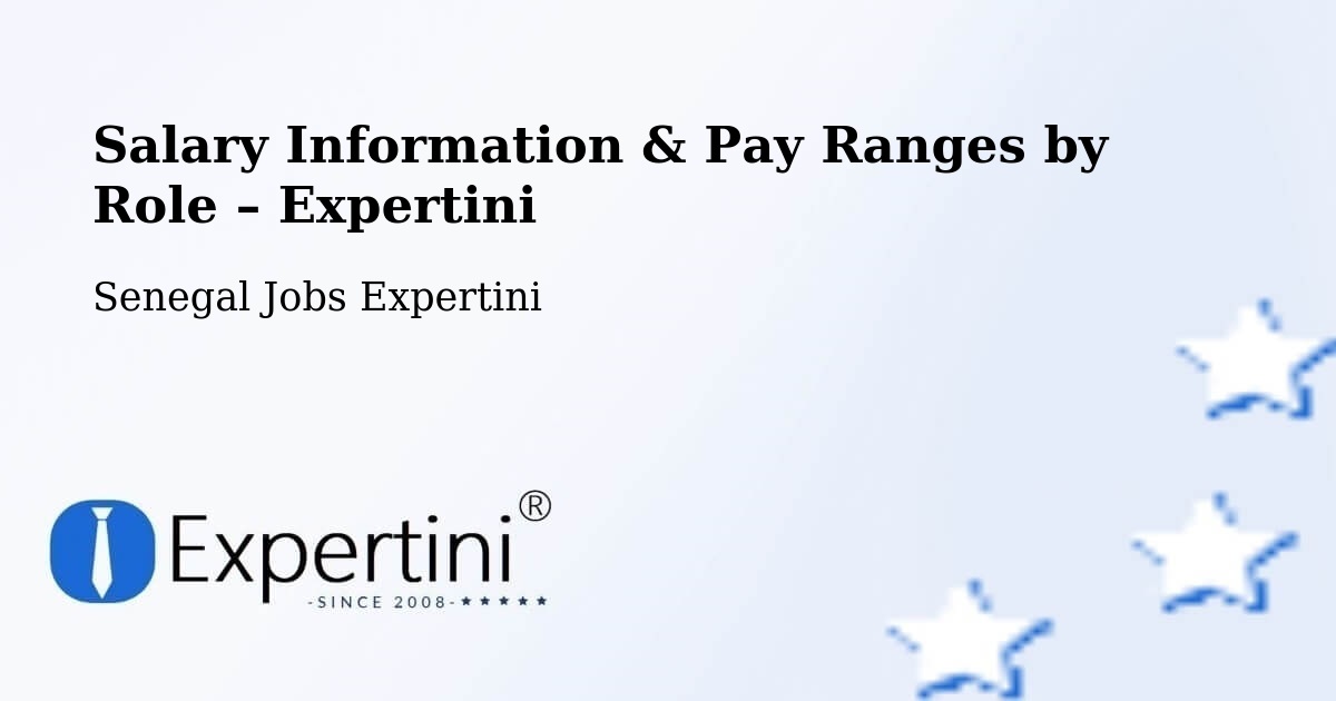 Salary Information & Pay Ranges – Senegal - Senegal Jobs Expertini
