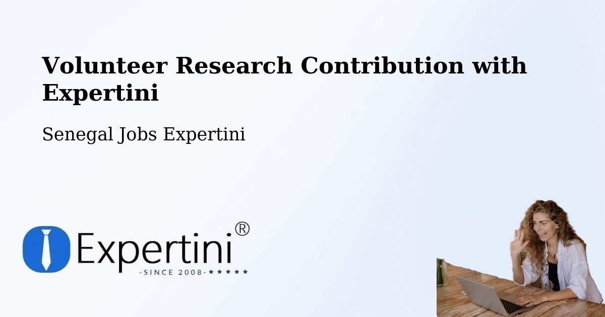 Volunteer Research Contribution Program – Senegal - Senegal Jobs Expertini